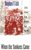 When the Yankees Came: Conflict and Chaos in the Occupied South, 1861-1865 (Civil War America)