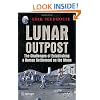 Lunar Outpost: The Challenges of Establishing a Human Settlement on the Moon (Springer Praxis Books / Space Exploration)