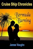 Cruise Ship Chronicles: Bermuda Burning