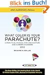 What Color Is Your Parachute? 2012: A...