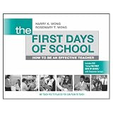 The First Days of School: How to Be an Effective Teacher ~ Harry K. Wong
