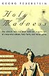 Holy Madness: The Shock Tactics Radical Teachings Crazy Wise Adepts Holy Fools Rascal Gurus
