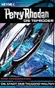 Die Stadt der tausend Welten: Perry Rhodan - Die Tefroder 3 - Roman