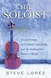 The Soloist (Movie Tie-In): A Lost Dream, an Unlikely Friendship, and the Redemptive Power of Music