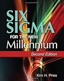 Six Sigma for the New Millennium: A CSSBB Guidebook, Second Edition