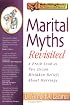 Marital Myths Revisited: A Fresh Look at Two Dozen Mistaken Beliefs About Marriage (Rebuilding Books)