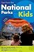 Open Road's Best National Parks with Kids 2E