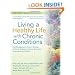 Living a Healthy Life with Chronic Conditions: Self-Management of Heart Disease, Fatigue, Arthritis, Worry, Diabetes, Frustration, Asthma, Pain, Emphysema, and Others