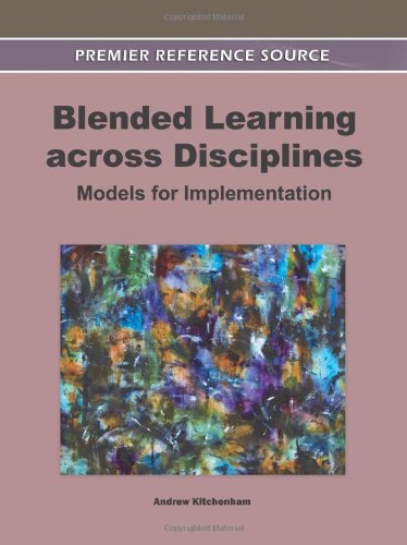 Blended Learning across Disciplines: Models for Implementation (Premier Reference Source)