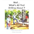 Well...What's All That Drilling About? by Andrew Stone, Jessica Bryan, and Rachel Pender