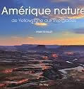 Am&eacute;rique nature : De Yellowstone aux Everglades