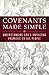 Covenants Made Simple: Understanding God's Unfolding Promises to His People