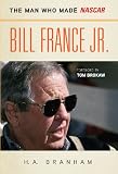 Bill France Jr.: The Man Who Made Nascar