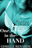 Wedding Heat: One in the Hand Wedding Heat: One in the Hand