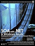 SOA with .NET (The Prentice Hall Service-Oriented Computing Series from Thomas Erl) SOA with .NET (The Prentice Hall Service-Oriented Computing Series from Thomas Erl)