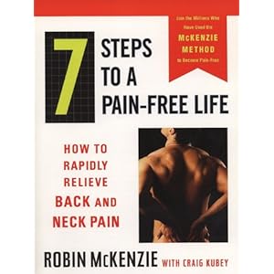 7 Steps to a Pain-Free Life: How to Rapidly Relieve Back and Neck Pain