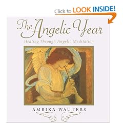 The Angelic Year: Healing Through Angelic Meditation