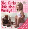 Big Girls Use the Potty! [With Stickers]