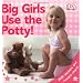 Big Girls Use the Potty! [With Stickers]