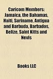 Caricom Members: Jamaica, the Bahamas, Haiti, Suriname, Antigua and Barbuda, Barbados, Belize, Saint Kitts and Nevis