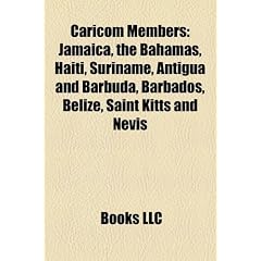 Caricom Members: Jamaica, the Bahamas, Haiti, Suriname, Antigua and Barbuda, Barbados, Belize, Saint Kitts and Nevis