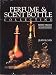 Perfume and Scent Bottle Collecting With Prices