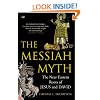 The Messiah Myth: The Near Eastern Roots of Jesus and David