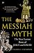 The Messiah Myth: The Near Eastern Roots of Jesus and David