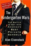 The Kindergarten Wars: The Battle to Get into Americas Best Private Schools