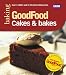Good Food: Cakes & Bakes: Triple-tested Recipes (Good Food 101)