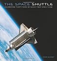 The Space Shuttle: Celebrating Thirty Years of NASA's First Space Plane