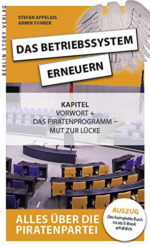 Das Betriebssystem erneuern - Alles über die Piratenpartei, Auskopplung: Kapitel: Das Piratenprogramm - Mut zur Lücke (German Edition)