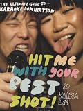 Hit Me with Your Best Shot: The Ultimate Guide To Karaoke Domination