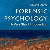 Forensic Psychology: A Very Short Introduction | [David V. Canter]