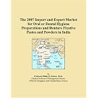 The 2007 Import and Export Market for Oral or Dental Hygiene Preparations and Denture... by  Philip M. Parker