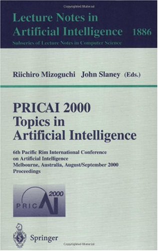PRICAI 2000 : topics in artificial intelligence : 6th Pacific Rim International Conference on Artificial Intelligence, Melbourne, Australia, August 28 - September 1, 2000 : proceedings : Aug 2000, Melbourne, Australiaの表紙