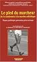 Le pied du marcheur de la randonn�e � la marche athl�tique : Risques, pathologies, pr�vention, prise en charge