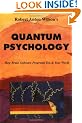 Quantum Psychology: How Brain Software Programs You and Your World