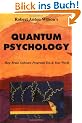 Quantum Psychology: How Brain Software Programs You and Your World