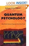 Quantum Psychology: How Brain Software Programs You and Your World
