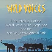 Wild Voices: The Sounds of the World Famous San Diego Zoo | [Geoffrey T. Williams]