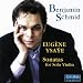Search : EugÃ¨ne YsaÃ¿e: Six Sonatas for Solo Violin, Op. 27