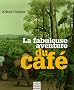 La fabuleuse aventure du caf�