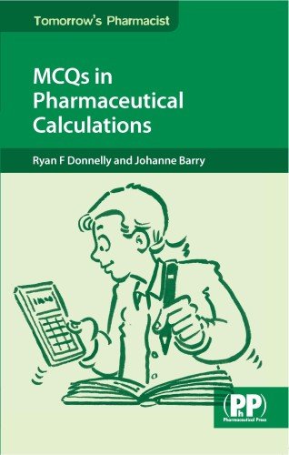 MCQs in Pharmaceutical Calculations (Tomorrows Pharmacist)