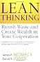 Lean Thinking: Banish Waste and Create Wealth in Your Corporation