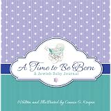 A Time to Be Born: A Jewish Baby Journal