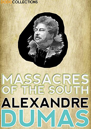 Massacres of the South (Alexandre Dumas Collection)