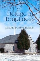 Refuge In Emptiness by Nellotie Porter Chastain