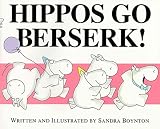 [(Hippos Go Berserk! )] [Author: Sandra Boynton] [Nov-1996]