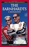 The Earnhardts: A Biography (Greenwood Biographies)